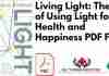 Living Light: The Art of Using Light for Health and Happiness PDF