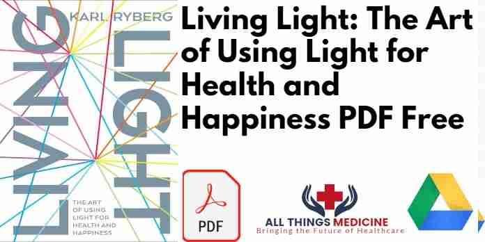 Living Light: The Art of Using Light for Health and Happiness PDF