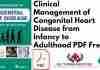 Clinical Management of Congenital Heart Disease from Infancy to Adulthood PDF