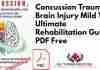 Concussion Traumatic Brain Injury Mild Tbi Ultimate Rehabilitation Guide PDF