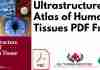 Ultrastructure Atlas of Human Tissues PDF