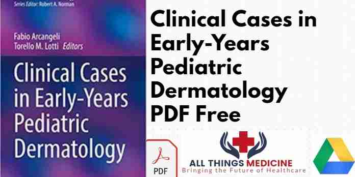 Clinical Cases in Early-Years Pediatric Dermatology PDF
