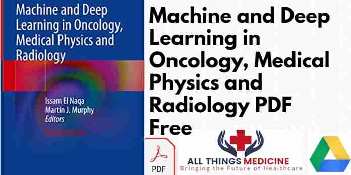 Machine and Deep Learning in Oncology Medical Physics and Radiology PDF
