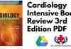 Cardiology Intensive Board Review 3rd Edition PDF