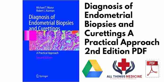 Diagnosis of Endometrial Biopsies and Curettings A Practical Approach 2nd Edition PDF