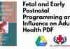 Fetal and Early Postnatal Programming and its Influence on Adult Health PDF