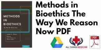 Methods in Bioethics The Way We Reason Now PDF