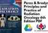 Perez & Bradys Principles and Practice of Radiation Oncology 6th Edition PDF