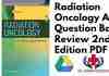Radiation Oncology A Question Based Review 2nd Edition PDF