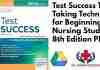 Test Success Test Taking Techniques for Beginning Nursing Students 8th Edition PDF