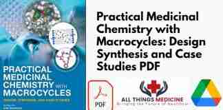 Practical Medicinal Chemistry with Macrocycles: Design Synthesis and Case Studies PDF
