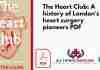 The Heart Club: A history of London's heart surgery pioneers PDF