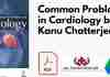 Common Problems in Cardiology by Kanu Chatterjee