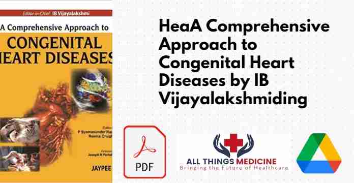 A Comprehensive Approach to Congenital Heart Diseases by IB Vijayalakshmi PDF Free Download