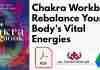 Chakra Workbook: Rebalance Your Body's Vital Energies PDF