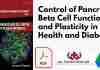 Control of Pancreatic Beta Cell Function and Plasticity in Health and Diabetes PDF