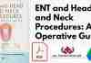 ENT and Head and Neck Procedures: An Operative Guide PDF