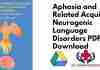 Aphasia and Related Acquired Neurogenic Language Disorders PDF