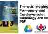 Thoracic Imaging Pulmonary and Cardiovascular Radiology 3rd Edition PDF