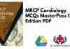 MRCP Cardiology MCQs MasterPass 1st Edition PDF