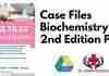 Case Files Biochemistry 2nd Edition PDF