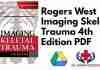 Rogers West Imaging Skeletal Trauma 4th Edition PDF