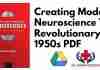 Creating Modern Neuroscience The Revolutionary 1950s PDF