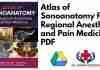 Atlas of Sonoanatomy for Regional Anesthesia and Pain Medicine PDF