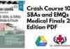 Crash Course 1000 SBAs and EMQs for Medical Finals 2nd Edition PDF