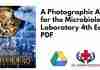 A Photographic Atlas for the Microbiology Laboratory 4th Edition PDF