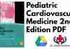 Pediatric Cardiovascular Medicine 2nd Edition PDF