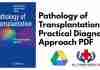 Pathology of Transplantation A Practical Diagnostic Approach PDF