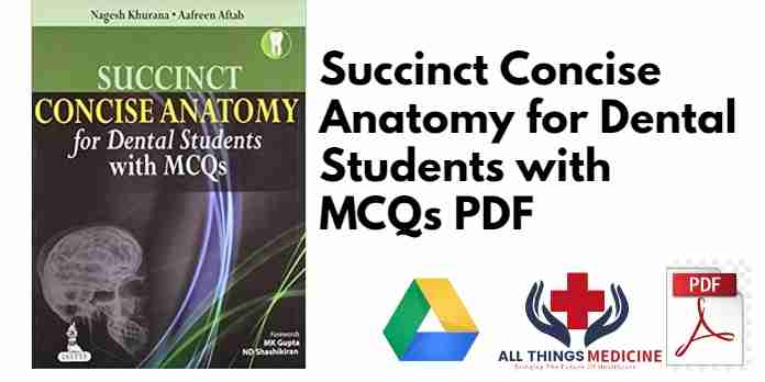 Succinct Concise Anatomy for Dental Students with MCQs PDF