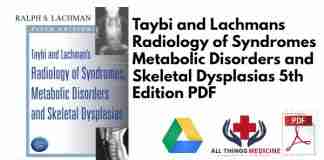 Taybi and Lachmans Radiology of Syndromes Metabolic Disorders and Skeletal Dysplasias 5th Edition PDF