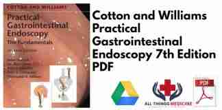 Cotton and Williams Practical Gastrointestinal Endoscopy 7th Edition PDF