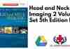 Head and Neck Imaging 2 Volume Set 5th Edition PDF