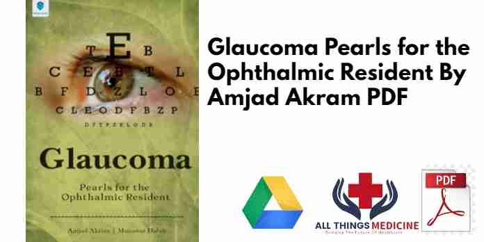 Glaucoma Pearls for the Ophthalmic Resident By Amjad Akram PDF