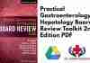 Practical Gastroenterology and Hepatology Board Review Toolkit 2nd Edition PDF