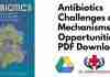 Antibiotics Challenges or Mechanisms and Opportunities PDF