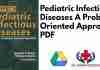 Pediatric Infectious Diseases A Problem Oriented Approach PDF