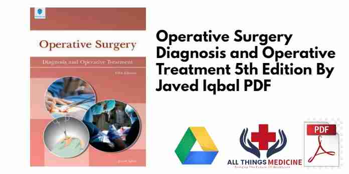 Operative Surgery Diagnosis and Operative Treatment 5th Edition By Javed Iqbal PDF