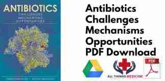 Antibiotics: Challenges Mechanisms Opportunities PDF
