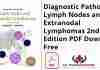 Diagnostic Pathology: Lymph Nodes and Extranodal Lymphomas 2nd Edition PDF