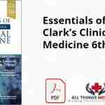 Essentials of Kumar & Clark’s Clinical Medicine 6th Edition PDF