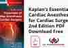 Kaplan’s Essentials of Cardiac Anesthesia for Cardiac Surgery 2nd Edition PDF