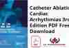 Catheter Ablation of Cardiac Arrhythmias 3rd Edition PDF