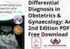 Differential Diagnosis in Obstetrics & Gynaecology: An A-Z 2nd Edition PDF