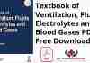Textbook of Ventilation, Fluids, Electrolytes and Blood Gases PDF