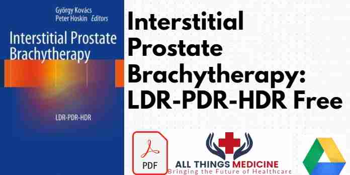 Interstitial Prostate Brachytherapy: LDR-PDR-HDR pdf