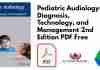 Pediatric Audiology: Diagnosis, Technology, and Management 2nd Edition PDF